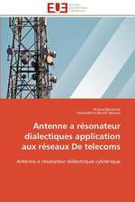 Antenne a Resonateur Dialectiques Application Aux Reseaux de Telecoms