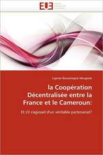 la Coopération Décentralisée entre la France et le Cameroun: