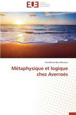 Metaphysique Et Logique Chez Averroes: Operation de Seduction Aupres Des Jeunes