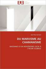 DU MARXISME AU CHAMANISME