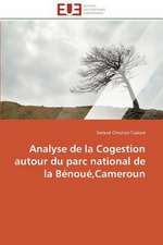 Analyse de La Cogestion Autour Du Parc National de La Benoue, Cameroun: Mode de Traitement de L'Information Et Observance Aux Arv