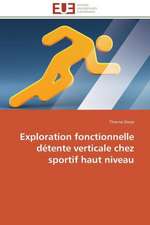 Exploration Fonctionnelle Detente Verticale Chez Sportif Haut Niveau: Mode de Traitement de L'Information Et Observance Aux Arv