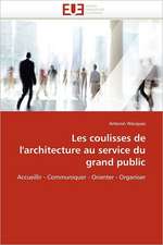 Les coulisses de l''architecture au service du grand public