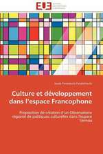 Culture Et Developpement Dans L Espace Francophone