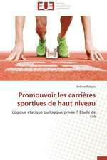 Promouvoir Les Carrieres Sportives de Haut Niveau: Ameliorations Et Applications