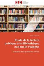 Etude de La Lecture Publique a la Bibliotheque Nationale D Algerie