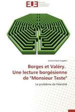 Borges Et Valery. Une Lecture Borgesienne de 