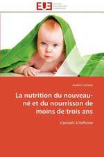 La Nutrition Du Nouveau-Ne Et Du Nourrisson de Moins de Trois ANS