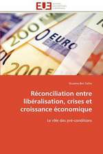 Reconciliation Entre Liberalisation, Crises Et Croissance Economique