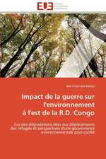 Impact de La Guerre Sur L'Environnement A L'Est de La R.D. Congo