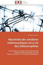 Reactivite Des Amidines Heterocycliques VIS-A-VIS Des Bielectrophiles: Role Des Feedbacks Visuels