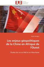 Les Enjeux Geopolitiques de La Chine En Afrique de L'Ouest