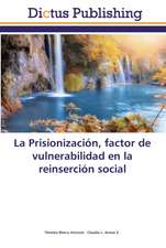 La Prisionización, factor de vulnerabilidad en la reinserción social