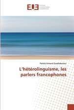 L¿hétérolinguisme, les parlers francophones