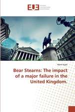 Bear Stearns: The impact of a major failure in the United Kingdom.