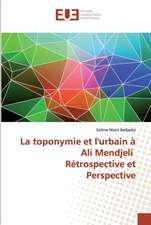 La toponymie et l'urbain à Ali Mendjeli Rétrospective et Perspective