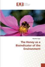 The Honey as a Bioindicator of the Environment