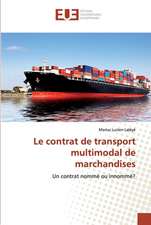 Le contrat de transport multimodal de marchandises