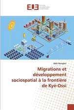 Migrations et développement sociospatial à la frontière de Kyé-Ossi