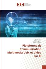 Plateforme de Communication Multimédia Voix et Vidéo sur IP