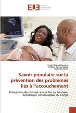 Savoir populaire sur la prévention des problèmes liés à l¿accouchement