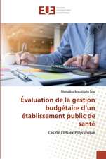 Évaluation de la gestion budgétaire d¿un établissement public de santé