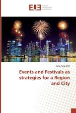 Events and Festivals as strategies for a Region and City