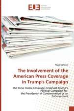 The Involvement of the American Press Coverage in Trump's Campaign