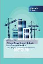 Cities, Growth and Jobs in Sub-Saharan Africa