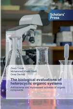 The biological evaluations of heterocyclic organic systems