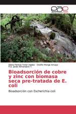 Bioadsorción de cobre y zinc con biomasa seca pre-tratada de E. coli