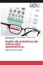 Guión de prácticas de refracción optométrica.