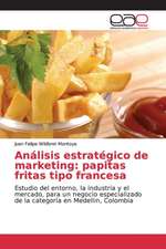 Análisis estratégico de marketing: papitas fritas tipo francesa