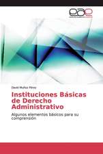 Instituciones Básicas de Derecho Administrativo