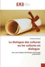 Le dialogue des cultures ou les cultures en dialogue