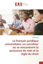 Le français juridique universitaire: un carrefour où se rencontrent la puissance du mot et la règle du droit