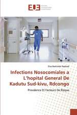 Infections Nosocomiales a L¿hopital General De Kadutu Sud-kivu, Rdcongo