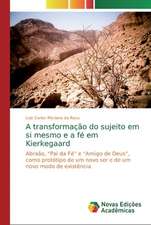 A transformação do sujeito em si mesmo e a fé em Kierkegaard