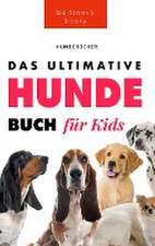 Kellett, J: Ultimative Hunde-Buch für Kinder