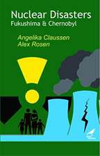 Nuclear Disasters: Fukushima And Chernobyl