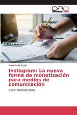 Instagram: La nueva forma de monetización para medios de comunicación