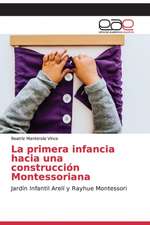 La primera infancia hacia una construcción Montessoriana