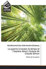 La guerre à travers le temps et l¿espace dans L¿Acacia de Claude Simon