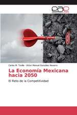 La Economía Mexicana hacia 2050