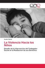 La Violencia Hacia los Niños