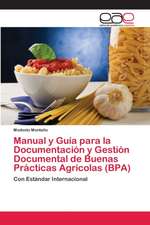 Manual y Guía para la Documentación y Gestión Documental de Buenas Prácticas Agrícolas (BPA)