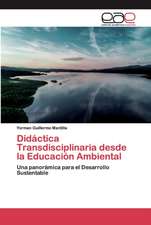 Didáctica Transdisciplinaria desde la Educación Ambiental