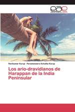 Los ario-dravidianos de Harappan de la India Peninsular