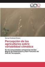 Percepción de los agricultores sobre variabilidad climática