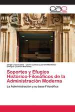 Soportes y Efugios Histórico-Filosóficos de la Administración Moderna